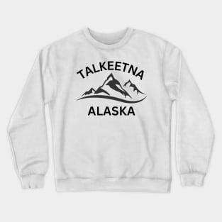 Talkeetna Alaska Mountains Souvenir Crewneck Sweatshirt